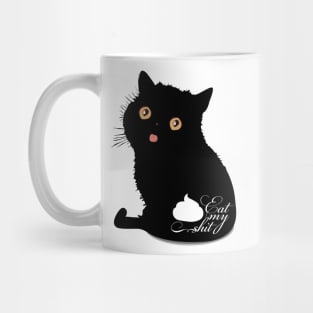 Eat my shit Mug